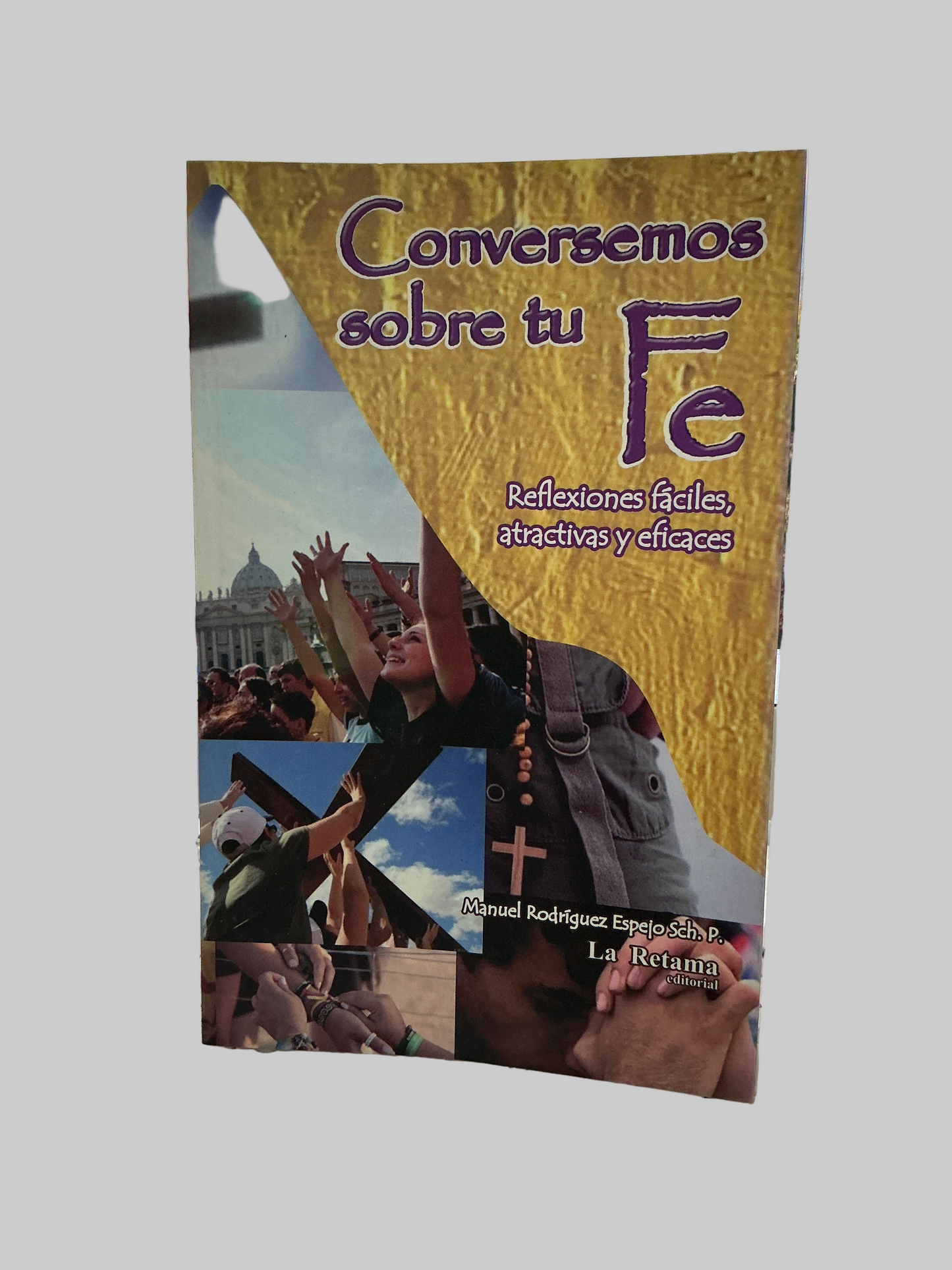 Conversemos sobre tu Fe - Reflexiones fáciles, atractivas y eficaces
