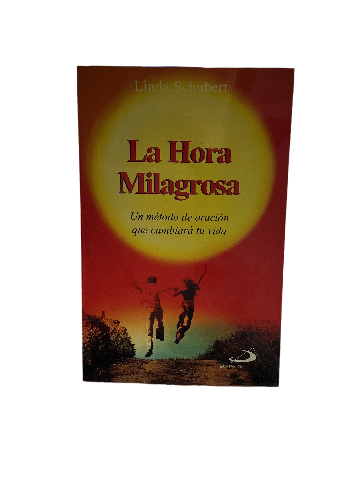 La Hora Milagrosa - Un método de oración que cambiará tu vida