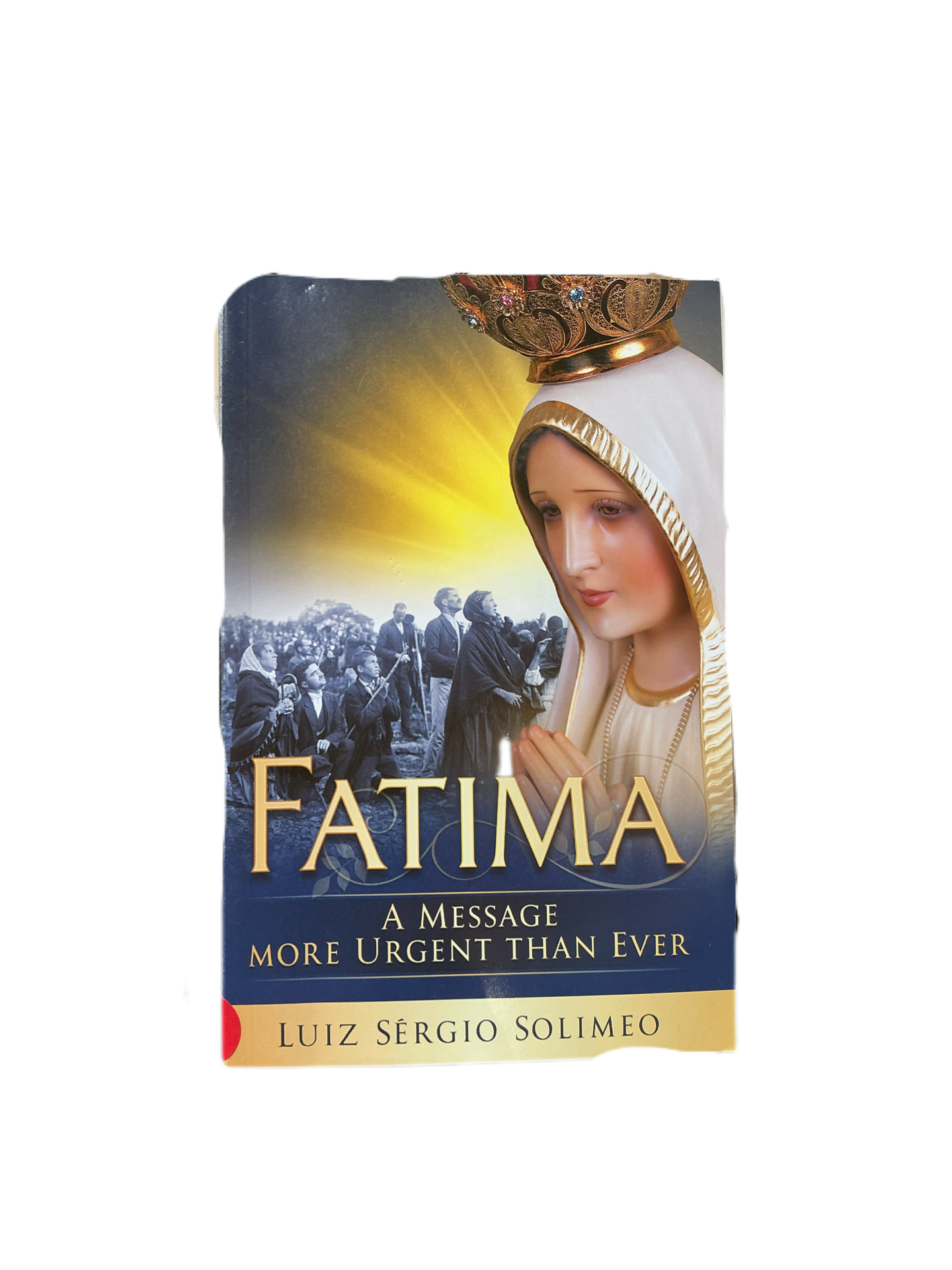Fatima: A Message more urgent than ever