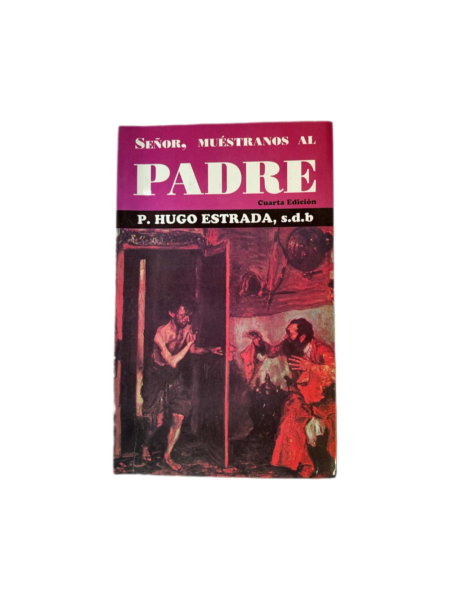 Señor, muéstrame al padre