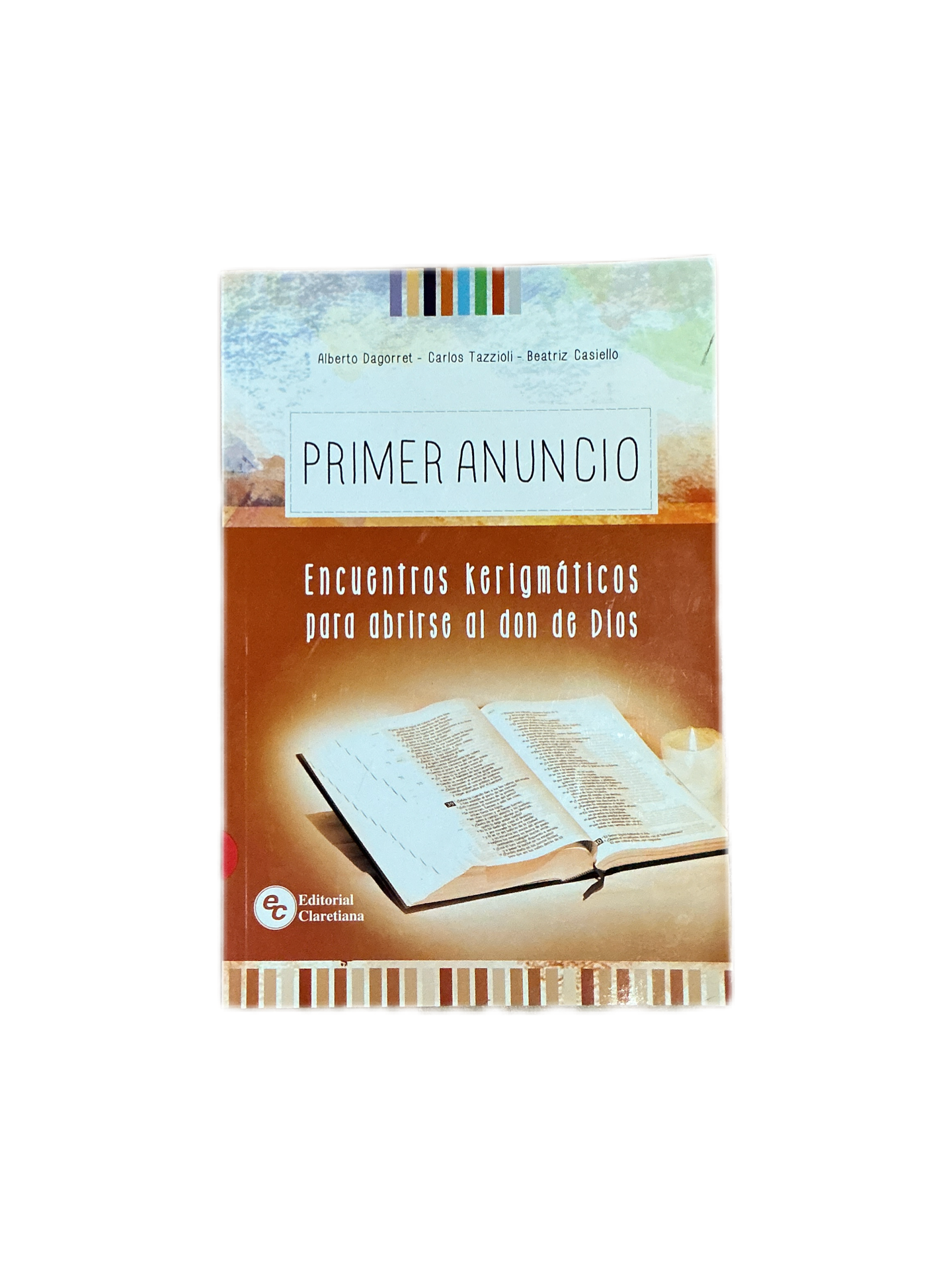 Primer anuncio - Encuentros kerigmaticos para abrirse al don de de Dios
