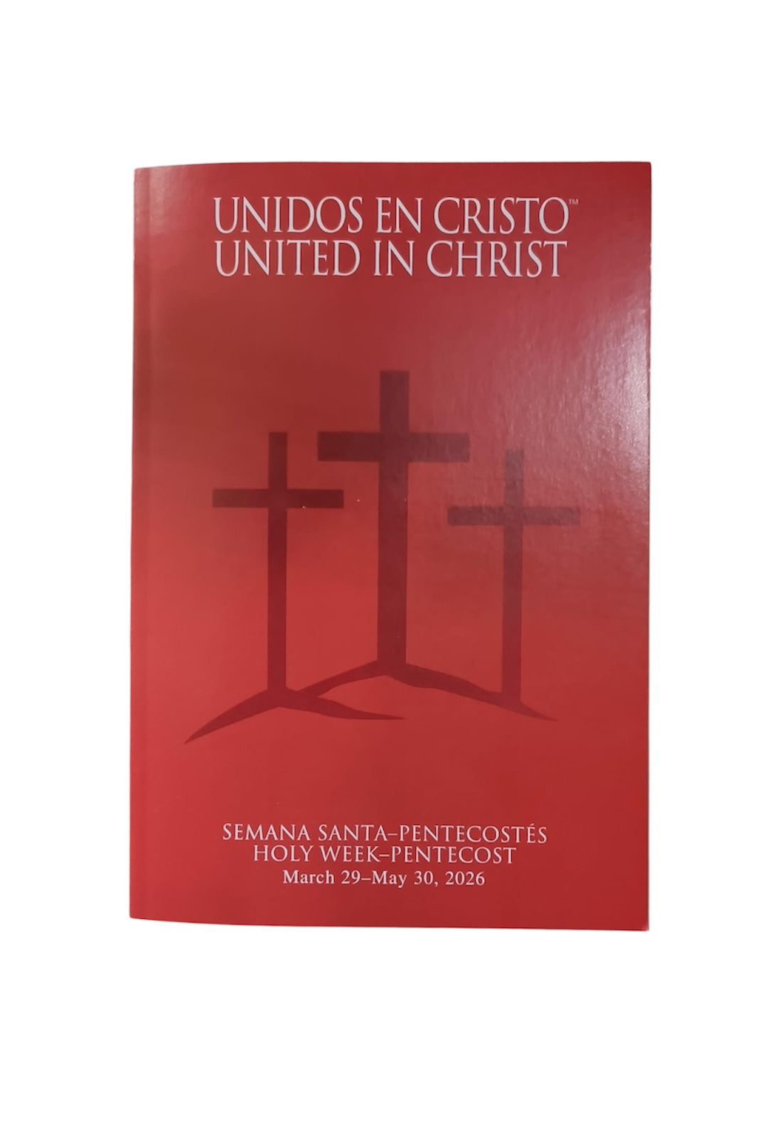 Unidos en Cristo - United in Christ March 29 - May 30, 2026