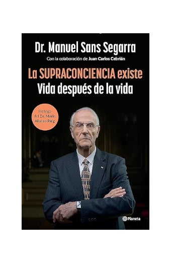 La Supraconciencia existe: Vida después de la vida