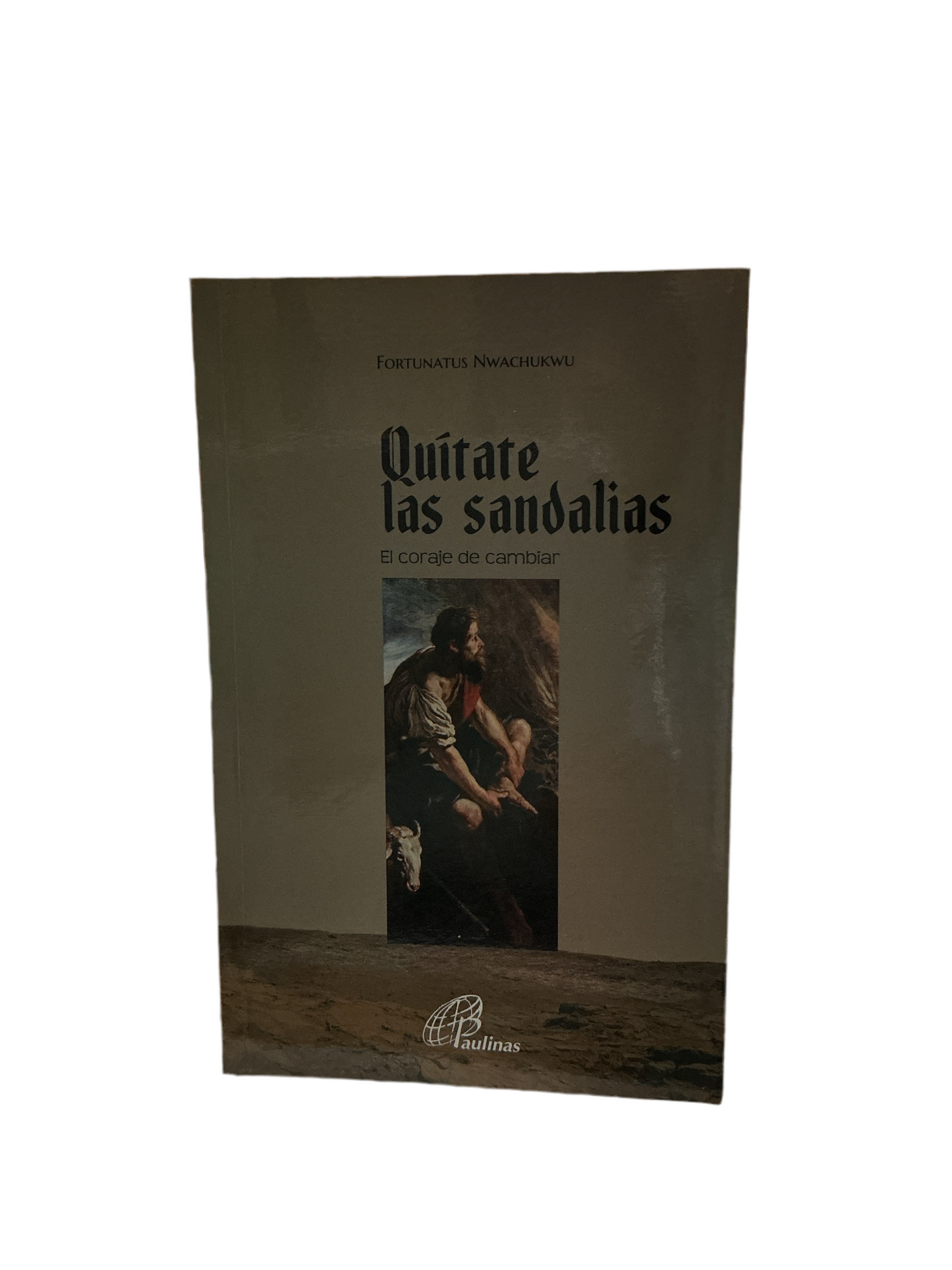 Quítate las sandalias - El coraje de cambiar