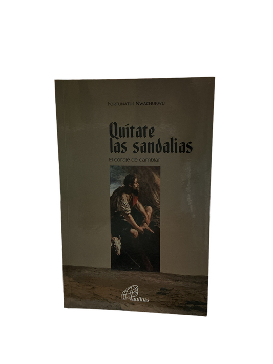Quítate las sandalias - El coraje de cambiar