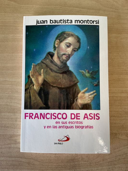 Francisco de Asis - en sus escritos y en las antiguas biografías