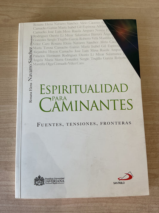 Espiritualidad para Caminantes - Fuentes, Tensiones , Fronteras