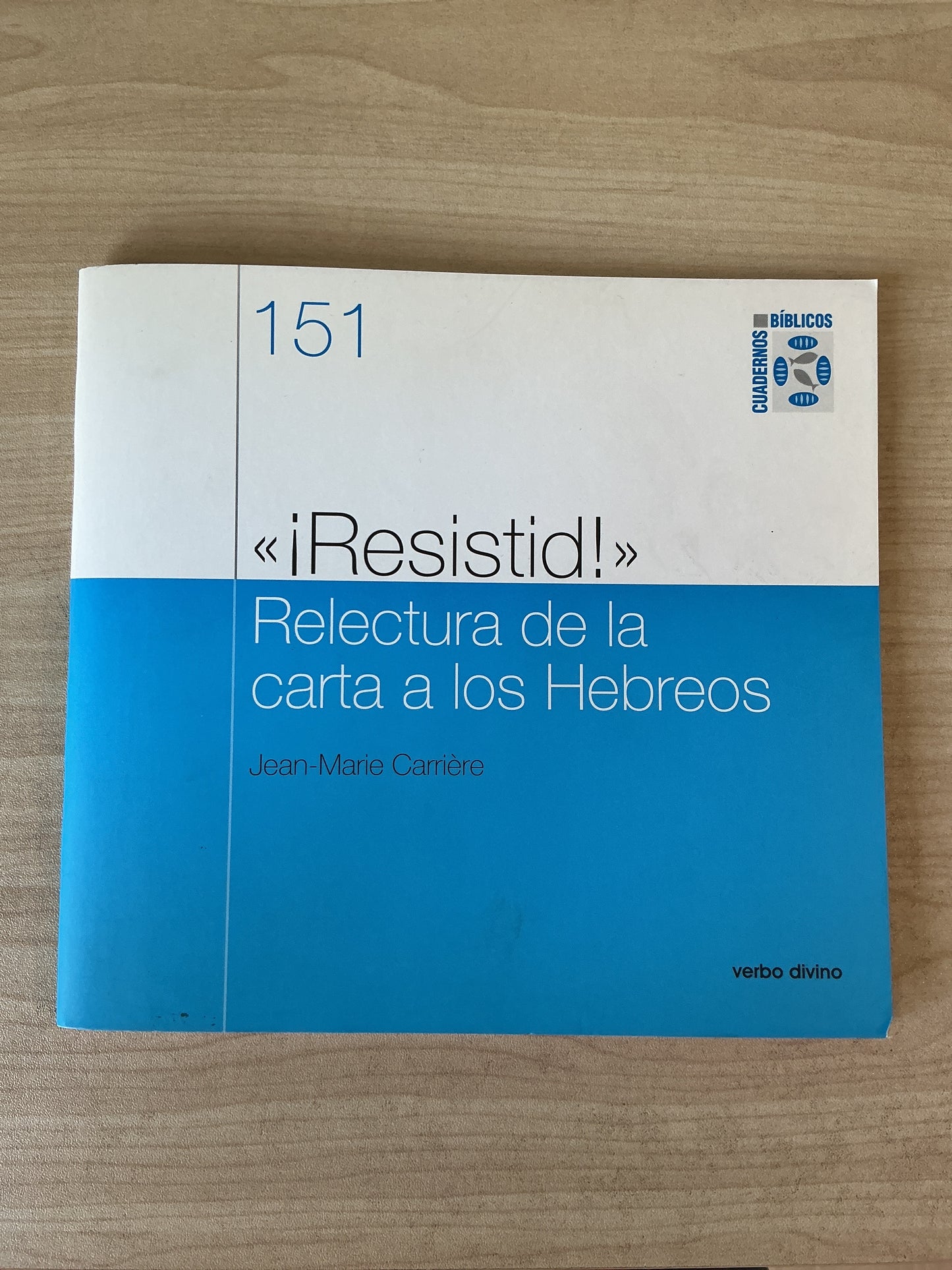 151 - ¡Resistid! Relectura de la carta a los Hebreos
