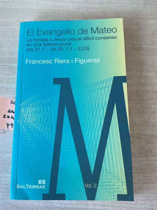 El Evangelio de Mateo - La mirada a Jesús crea el difícil consenso en una Iglesia Plural (Mt. 21,1 -28,20: 1,1 - 2,23)