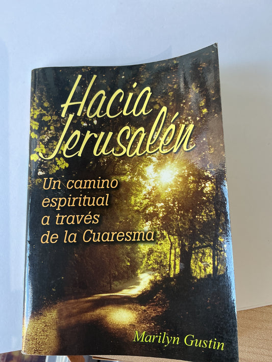 Hacia Jerusalén - Un camino espiritual a través  de la Cuaresma