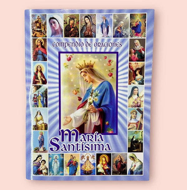 Compendio de oraciones a Maria Santisima