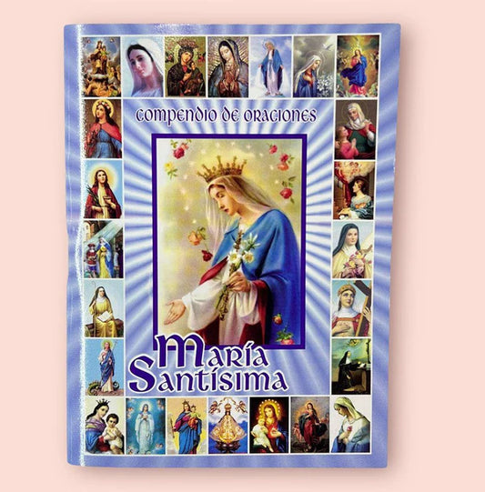 Compendio de oraciones a Maria Santisima