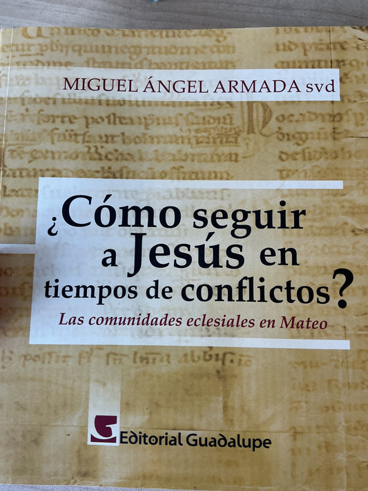 ¿Cómo seguir a Jesús en tiempos de conflictos? Las comunidades eclesiales en Mateo