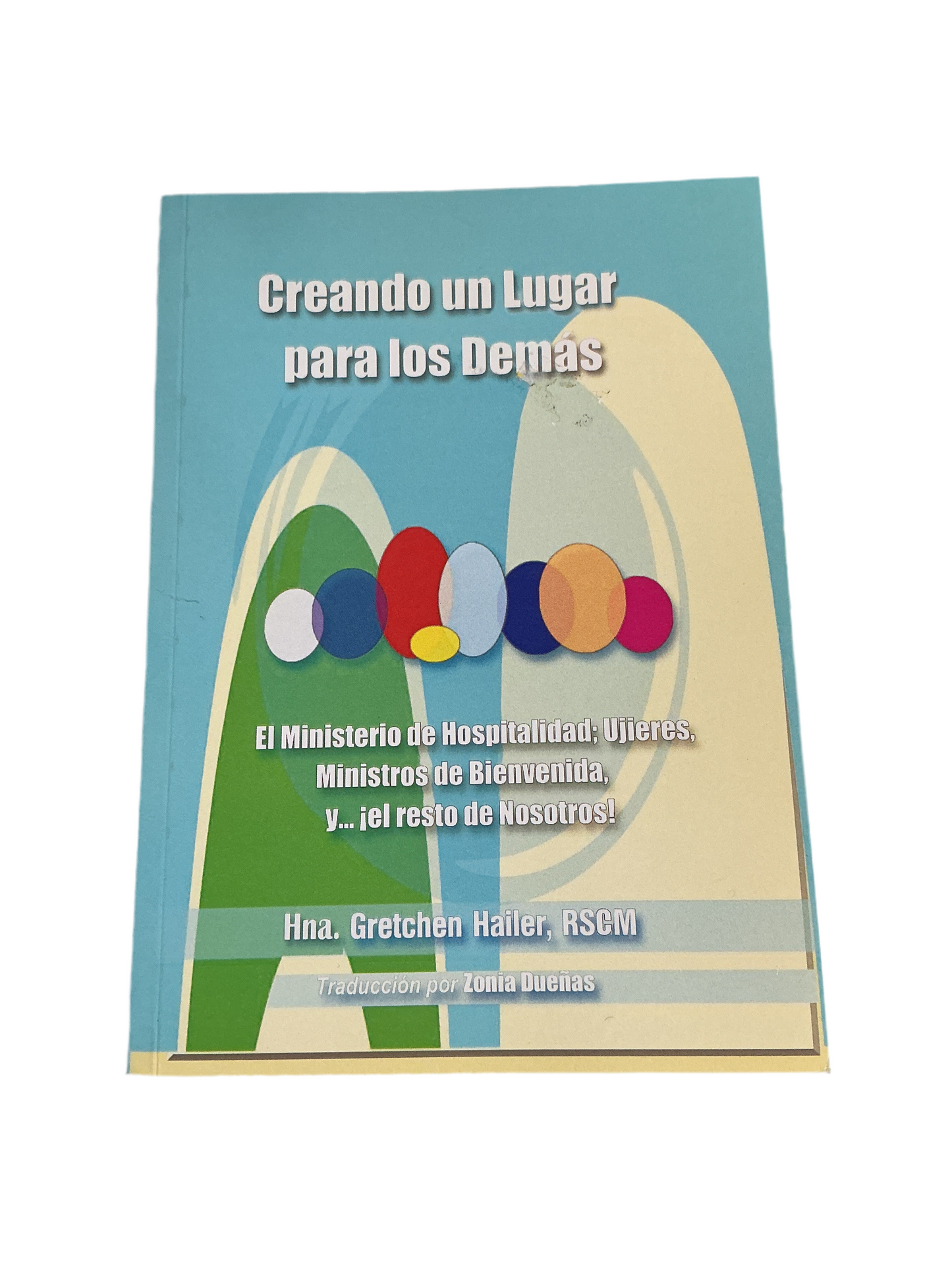 Creando un Lugar para los Demas