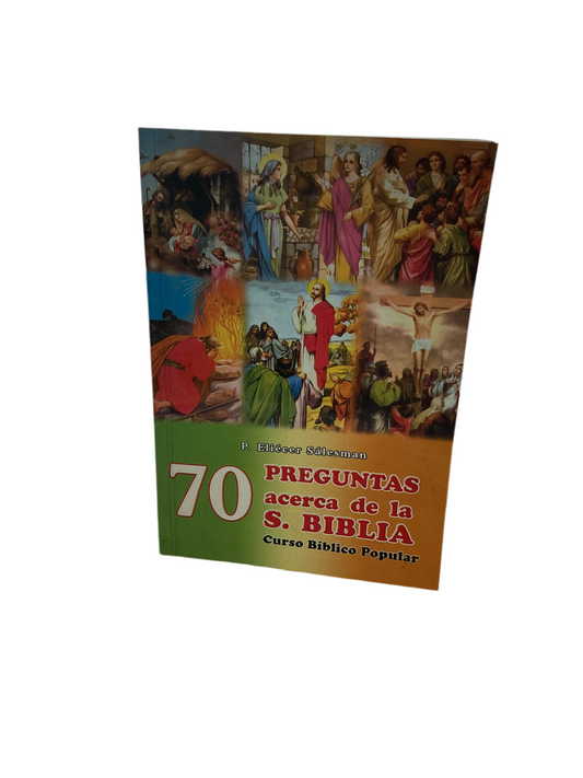 70 Preguntas acerca de la S. Biblia