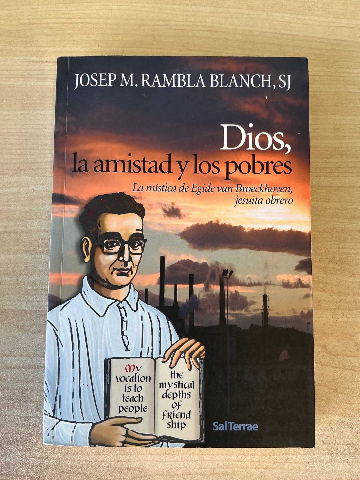 Dios, la amistad y los pobres - La mística de Egide van Broeckhoven, jesuita obrero
