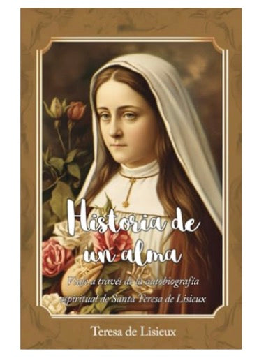Historia de un alma: Viaje a través de la autobiografía espiritual de Santa Teresa de Lisieux