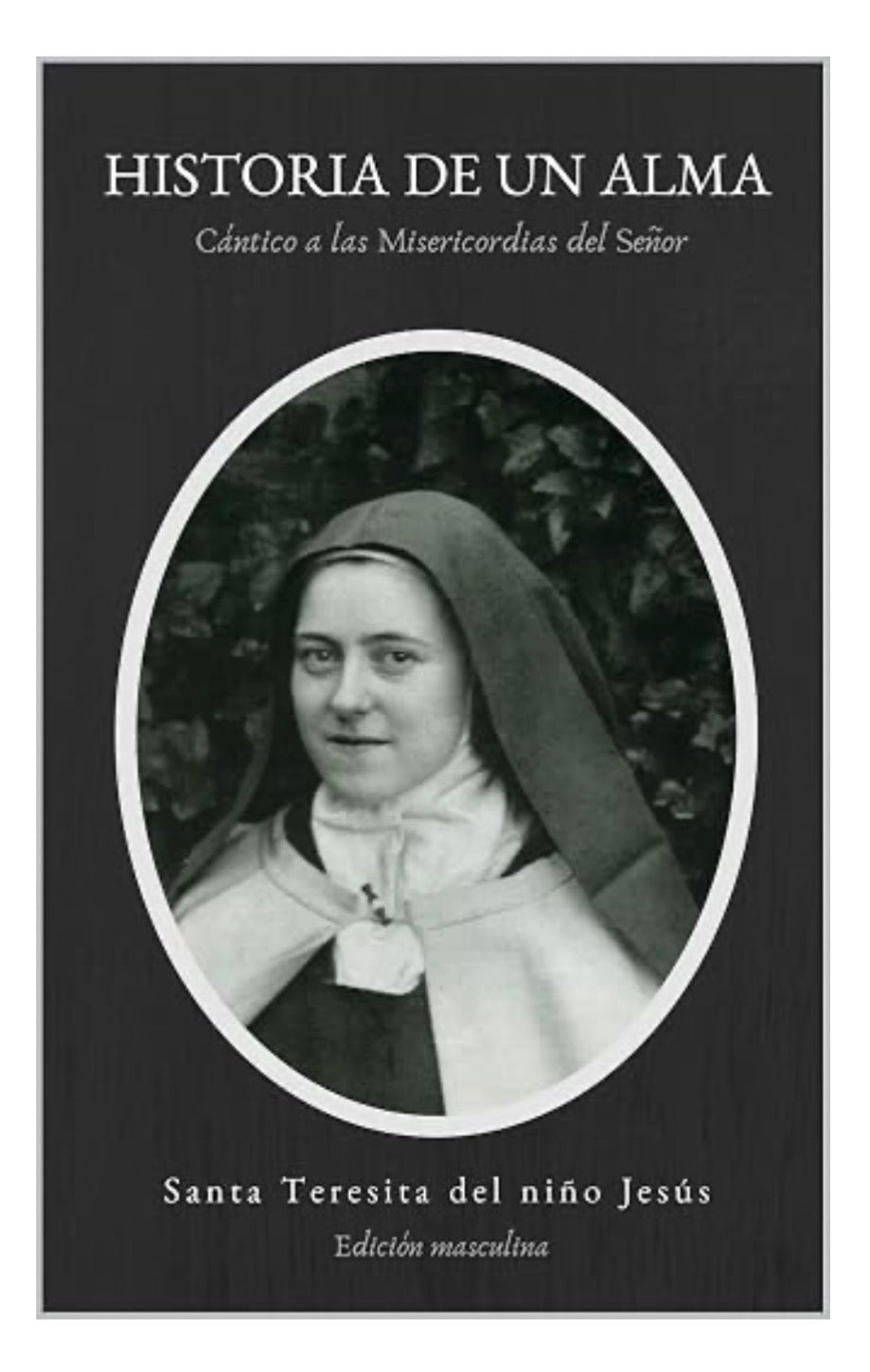 Historia de un Alma: Las Misericordias del Señor