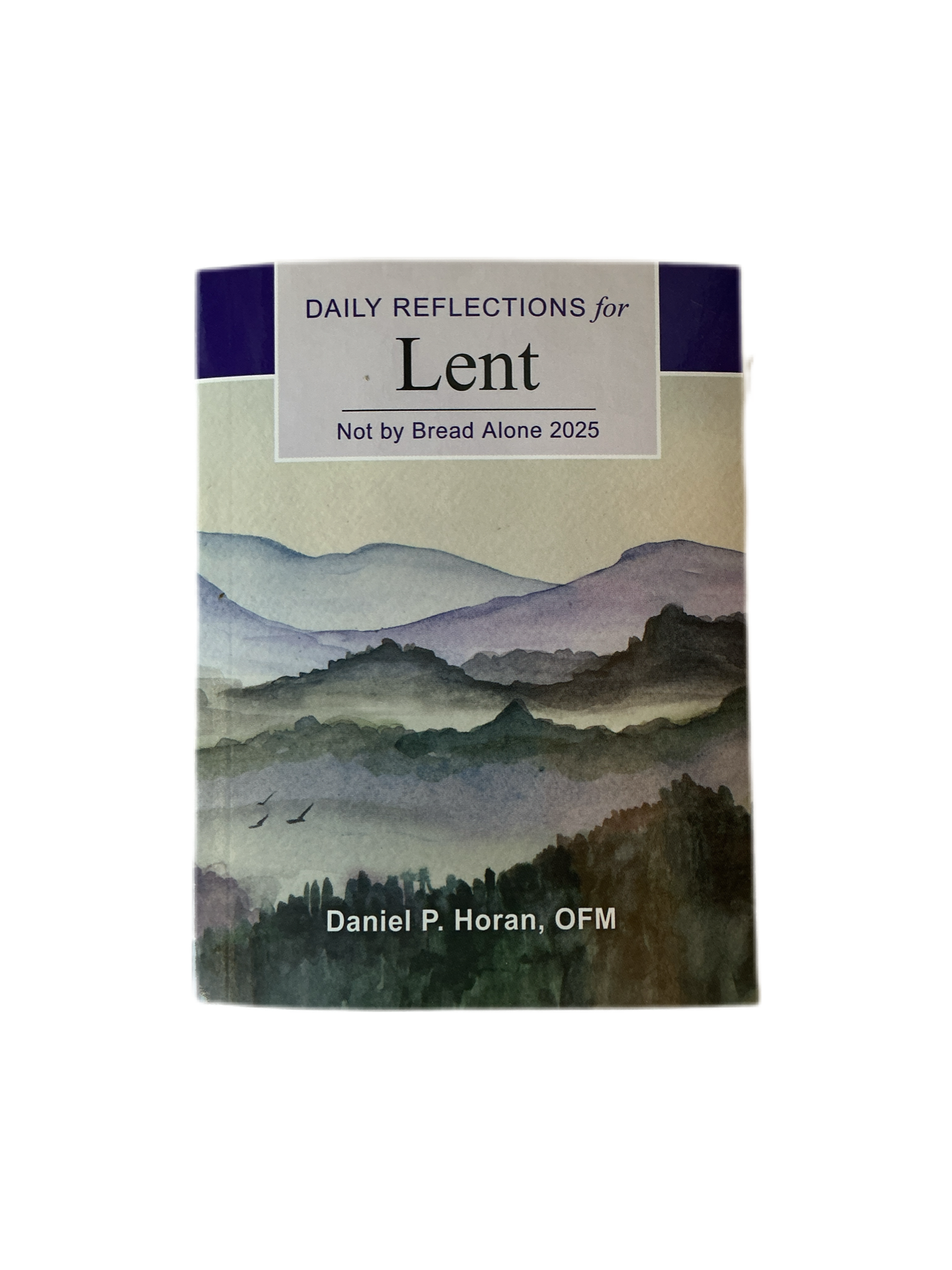 Daily Reflections for Lent Not by Bread Alone 2025