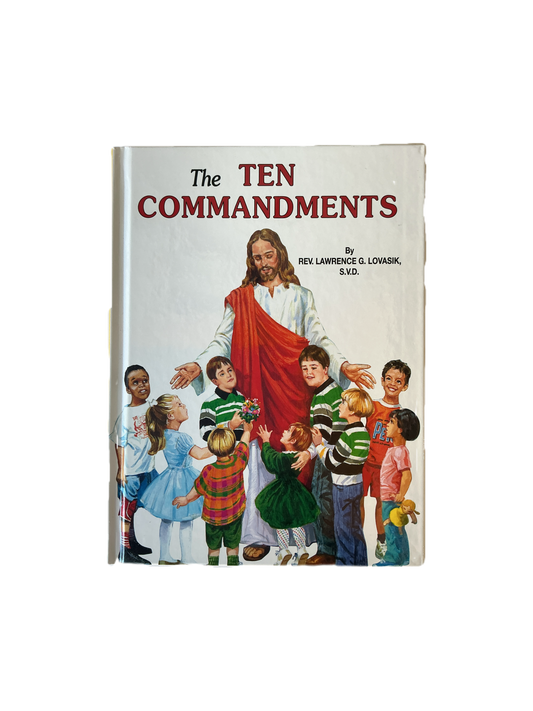 The Ten Commandments by Rev . Lawrence G. Lovasik , S.V.D.