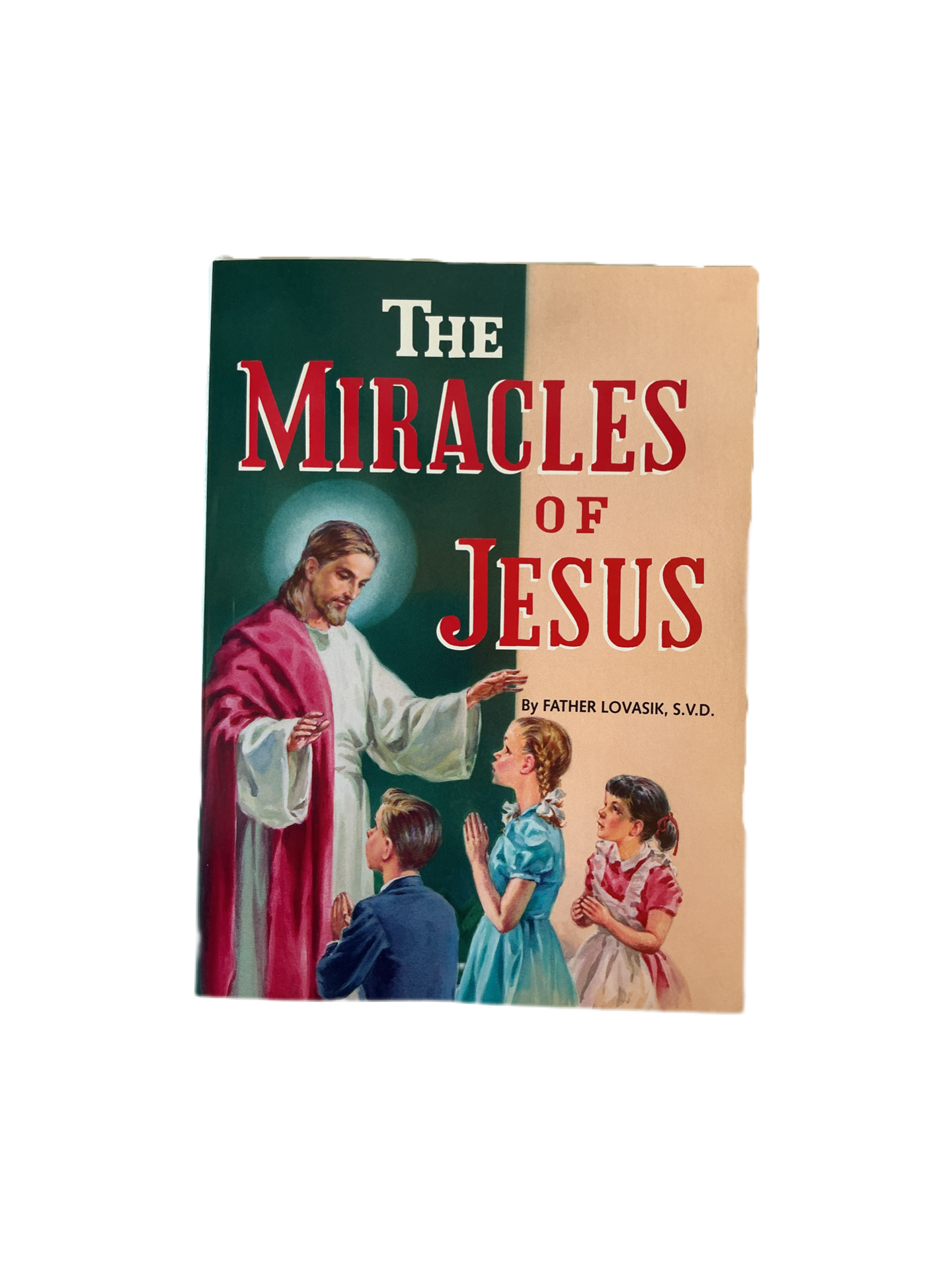 The Miracles of Jesus by  Father Lovasik, S.V.D.