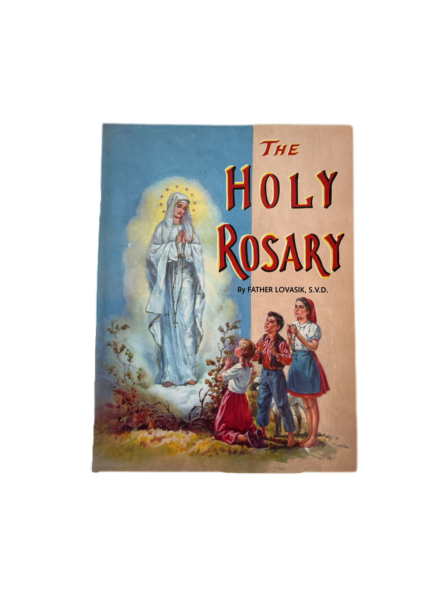 The Holy Rosary by Father Lovasik, S.V.D.