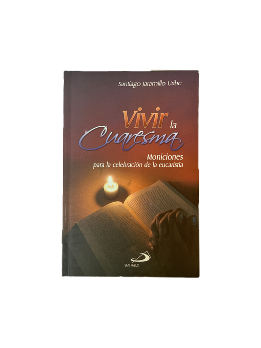 Vivir la Cuaresma - Moniciones para la celebración de la eucaristía