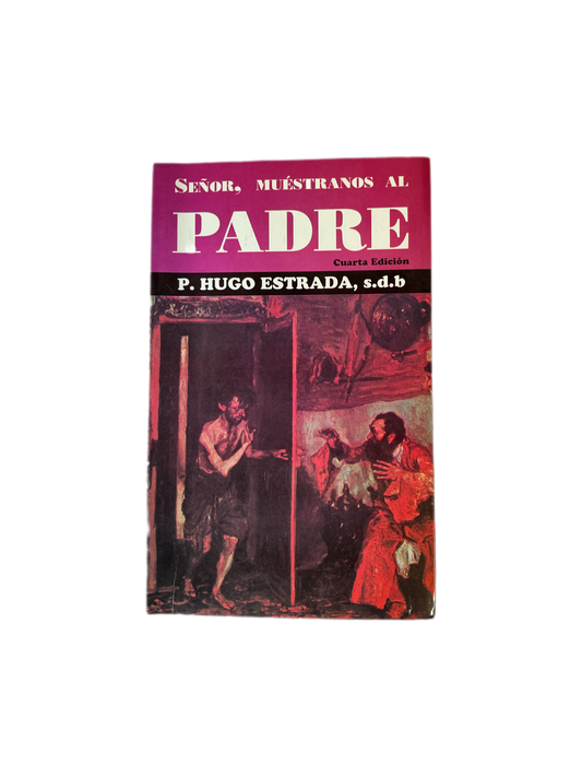Señor, muéstrame al padre