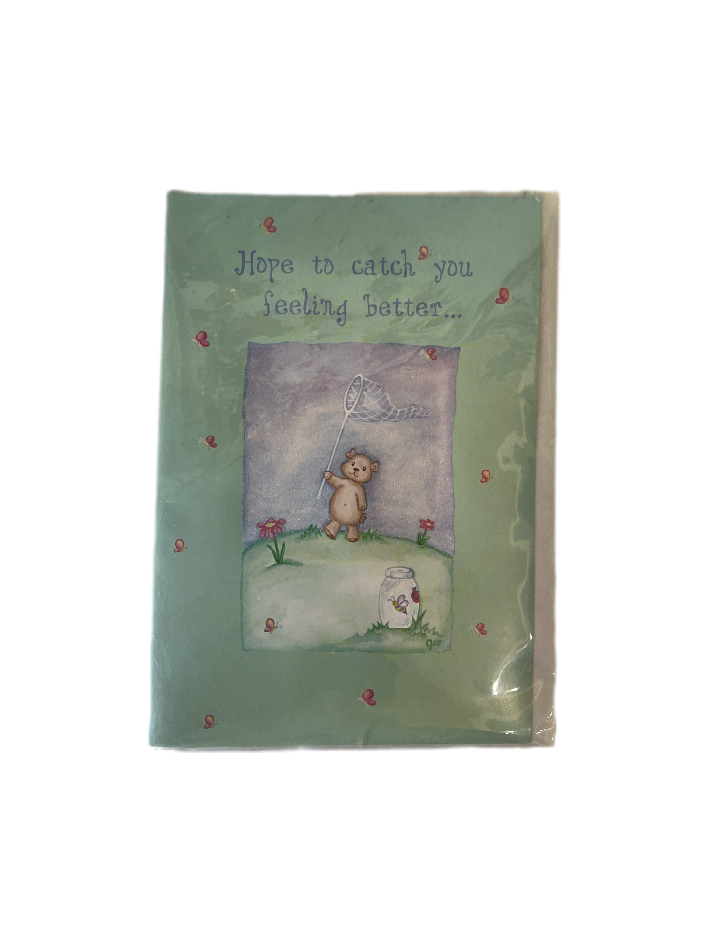 Hope to catch you feeling better... Get Well soon Card