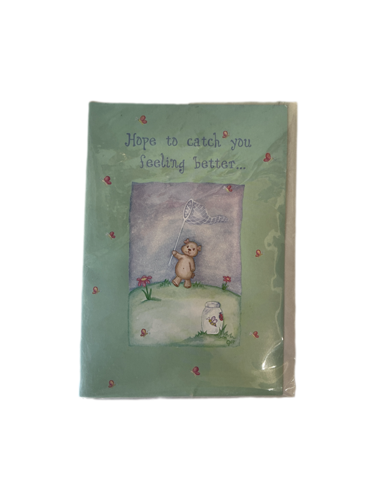 Hope to catch you feeling better... Get Well soon Card