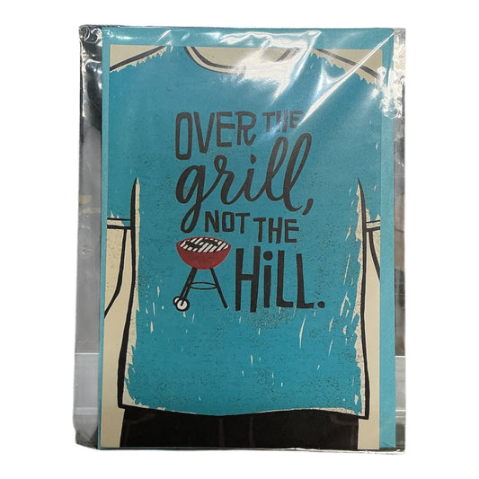 Over The Grill Not The Hill