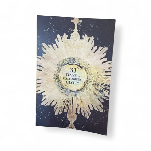 33 Days to Eucharistic Glory