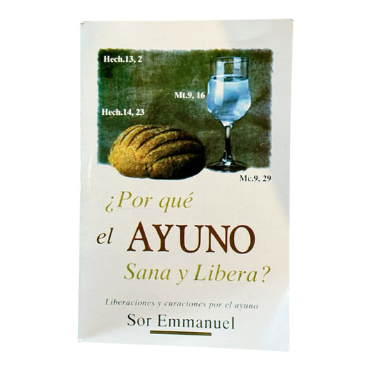 ¿Por qué el Ayuno Sana y Libera?