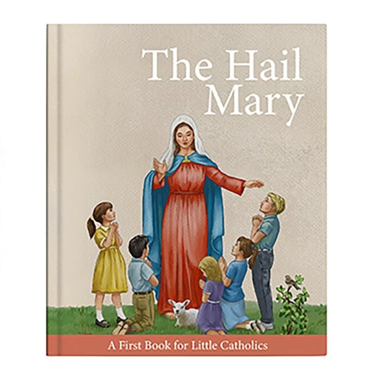 Little Catholics Series The Hail Mary Book